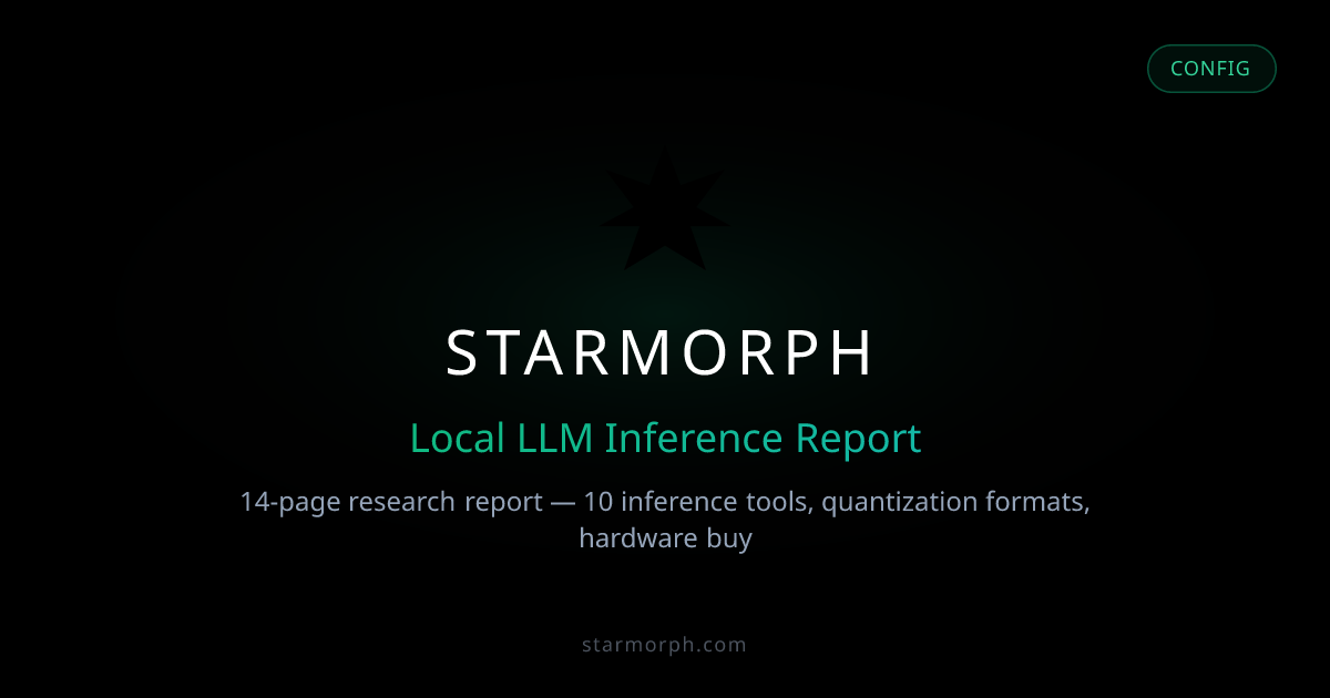 Local LLM Inference Report | Starmorph Config | Starmorph